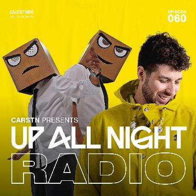 CARSTN presents: Up All Night Radio #060 [CARSTN & DJs From Mars Mix]