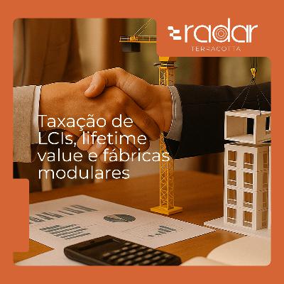 Taxação de LCIs, lifetime value e fábricas modulares Taxação de LCIs, lifetime value e fábricas modulares