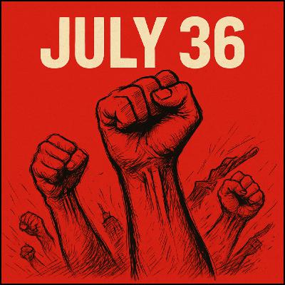 July 36: তুমি আলো, তুমি আগুন