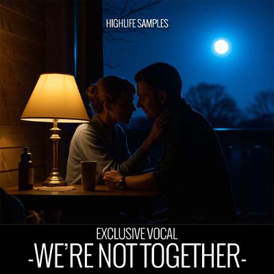 HighLife Samples - We’re not together HighLife Samples - We’re not together