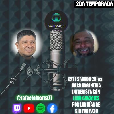SIN FORMATO - EL PODCAST | 2T | JUAN LUIS GONZALES| EP. 32