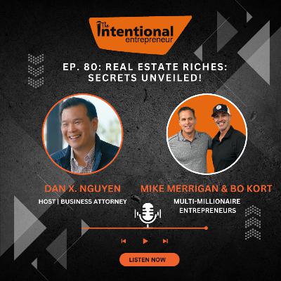 80: Building Wealth Through Real Estate: Insights from Mike Merrigan and Bo Kort