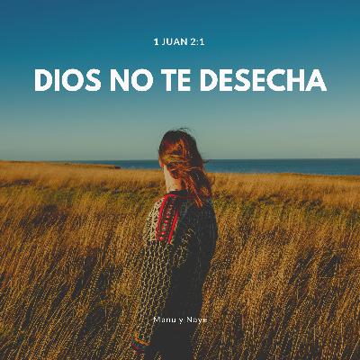 Dios no te desecha
