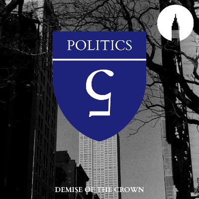 Demise Of The Crown - Episode 5: Politics
