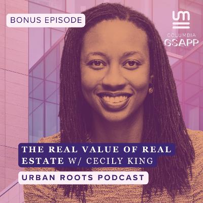 BONUS: The Real Value of Real Estate w/ Cecily King