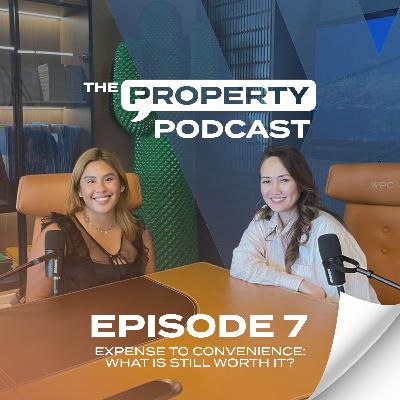 Expense to Convenience | The Property Podcast Episode 7