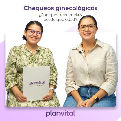 T3 - Episodio 5: Chequeos ginecológicos: ¿A qué edad y cada cuánto tiempo debes hacerlos?