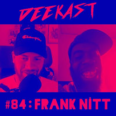 #84. Frank Nitt (Frank n Dank) #84. Frank Nitt (Frank n Dank)
