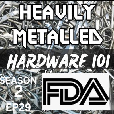 EP29 - Hardware 101 - Adverse Event Reporting, Implant Composition & Hardware Removal