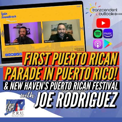 Joe Rodriguez - New Haven PR Festival & Puerto Rico's 1ST PUERTO RICAN PARADE - Eddie Tranzcendent
