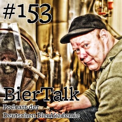 BierTalk 153 – Interview mit Georg Tscheuschner, Gründer und Braumeister von Schorschbräu, Gunzenhausen
