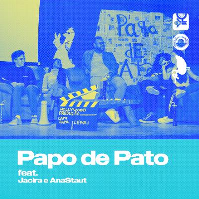 Papo de Pato #08 - Há vida depois da pandemia? feat. Ana Staut e Jacira Monteiro