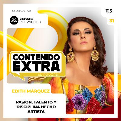 T5 E31 - Edith Márquez | Contenido Extra - De Timbiriche a triunfar como solista