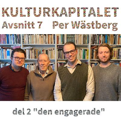 Avsnitt 7 Per Wästberg, del 2 "den engagerade"