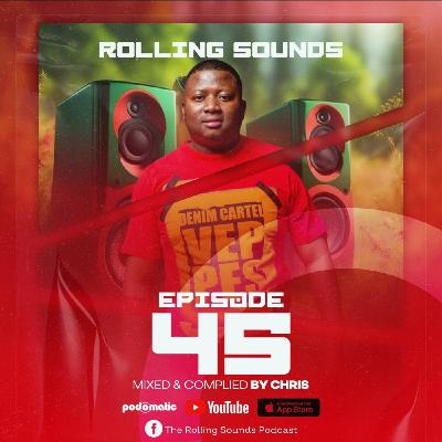 Episode 45: Rolling Sounds Podcast Mixed & Complied By Chris (Winter Xpressions)