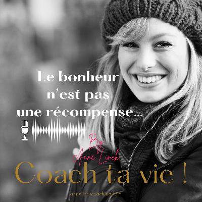 Le bonheur n'est pas une récompense Le bonheur n'est pas une récompense