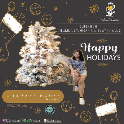 #06 Super Mom! Dibalik Kerumitan 3D Cakes & Orderan Natal... #06 Super Mom! Dibalik Kerumitan 3D Cakes & Orderan Natal...