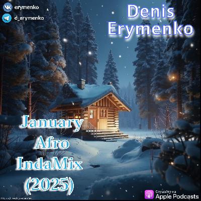 Denis Erymenko - January Afro IndaMix (2025)