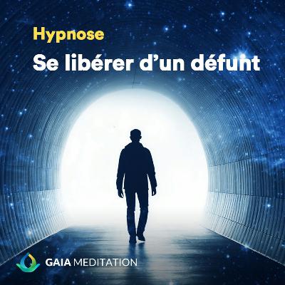 Se libérer d'un défunt - Hypnose transpersonnelle Se libérer d'un défunt - Hypnose transpersonnelle