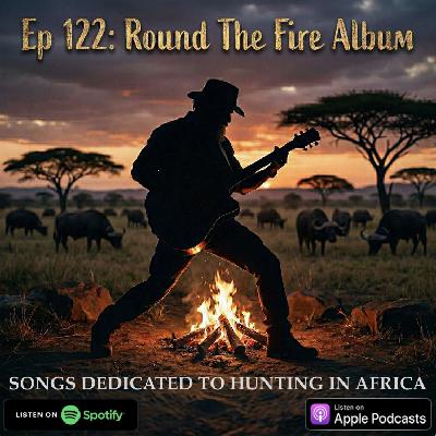 Ep 122: Round The Fire Album