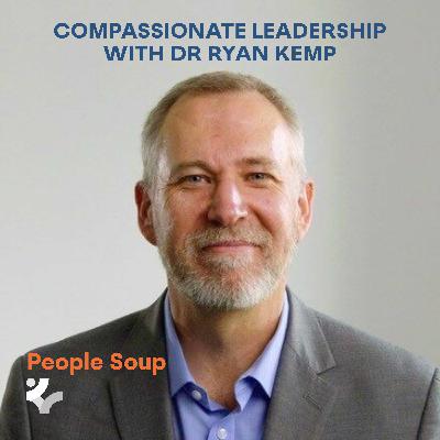 Compassionate Leadership with Dr Ryan Kemp