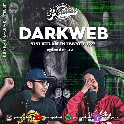 DARK WEB DEEP WEB SISI KELAM INTERNET ? MISTERI PERASA PODCAST - EPISODE 12 DARK WEB DEEP WEB SISI KELAM INTERNET ? MISTERI PERASA PODCAST - EPISODE 12