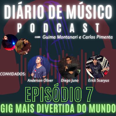 #007 - A GIG mais divertida do mundo!