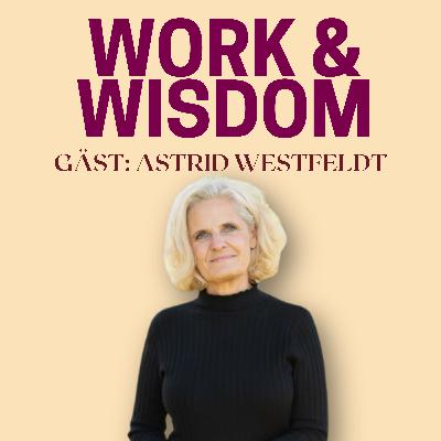 7. "Att stänga av telefonen klockan fem var det bästa karriärbeslutet jag tagit" - med Astrid Westfeldt-Corneman