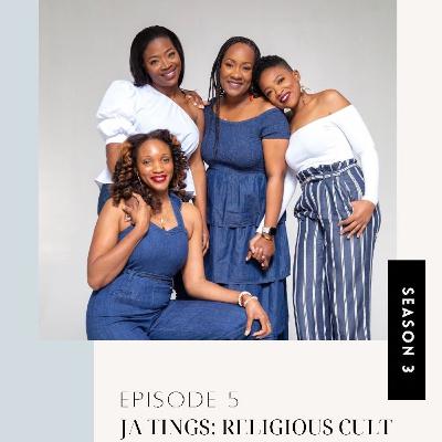 "JA Tings: Religious Cult" | S3 Ep. 05