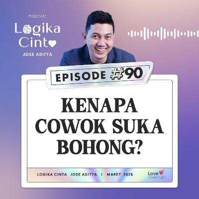 Eps 90 - Kenapa Cowok Suka Bohong? Eps 90 - Kenapa Cowok Suka Bohong?