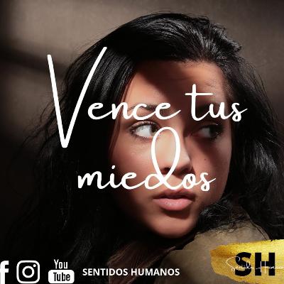 ¡Vence tus miedos!