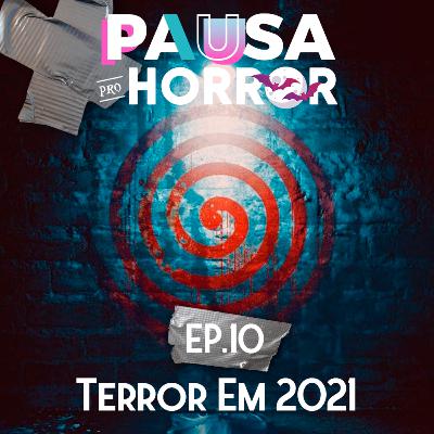 #10 – O que esperar? Terror em 2021