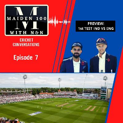 EP-7 : Preview to First test India vs England