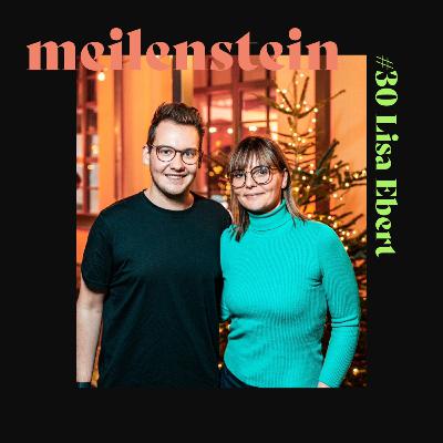#30 Lisa Ebert - meilenstein Podcast