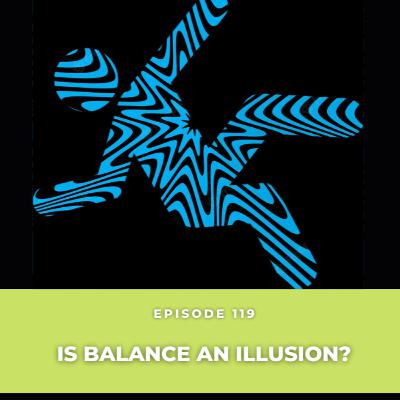 Is Balance An illusion? Is Balance An illusion?