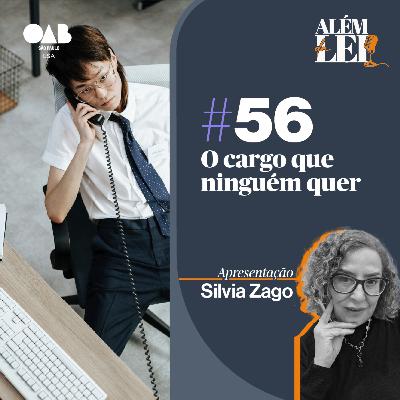 #56 | O cargo que ninguém quer