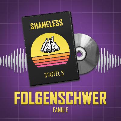 [005] Shameless Staffel 5 – Locker aus der Rippe raus
