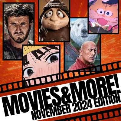 Movies&More! Nov. 2024 Edition