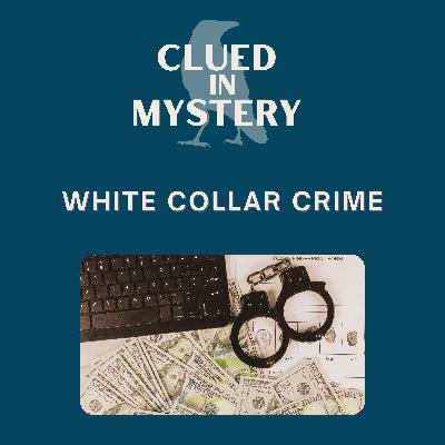 White Collar Crime (part 1)