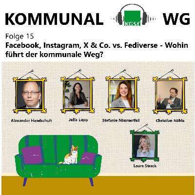 Folge 15: Facebook, Instagram, X & Co. vs. Fediverse - Wohin führt der kommunale Weg?