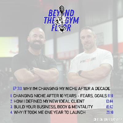 Ep 313 - Why I'm changing my niche after a decade Ep 313 - Why I'm changing my niche after a decade