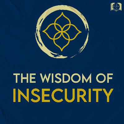 The Wisdom of Insecurity by Alan Watts