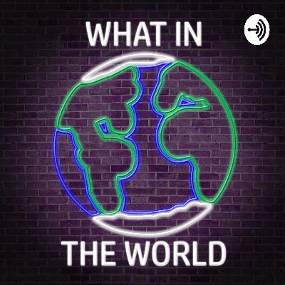 What In The World #1 | Collective Effervescence
