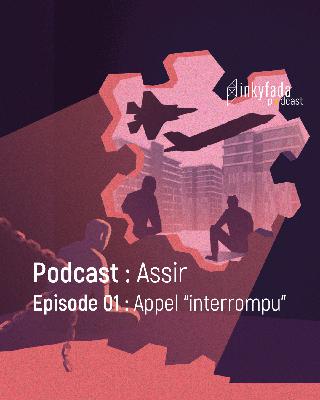 Podcast : Assir - Episode 01 : “Appel Interrompu” | بودكاست: "أسير" - الحلقة 01 : “تلفون مقطوع