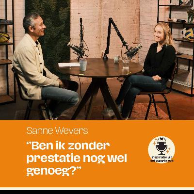 Ben ik zonder prestatie nog wel genoeg? | Sanne Wevers Ben ik zonder prestatie nog wel genoeg? | Sanne Wevers