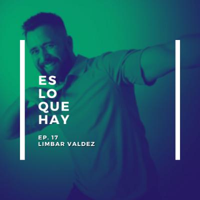 Episodio 17: Limbar Valdez