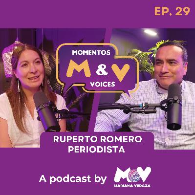 RUPERTO ROMERO: PERSEVERANCIA, SUEÑOS Y PERIODISMO CON PROPÓSITO | Momentos & Voices by MV