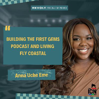 Anna Uche-Eme on Building The First Gems podcast and Living Fly Coastal