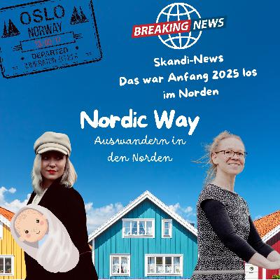 Folge 65 - Skandi-News Das ist 2025 bislang im Norden passiert