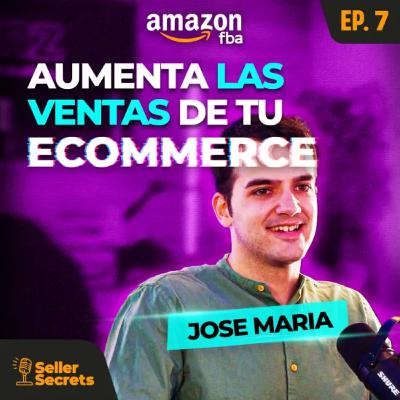 EP.07 - Estrategias para tener éxito en eCommerce - Shopify, Amazon FBA y Marketplaces